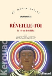 Réveille-toi. La vie du Bouddha