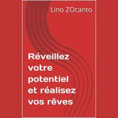 Réveillez votre potentiel et réalisez vos rêves