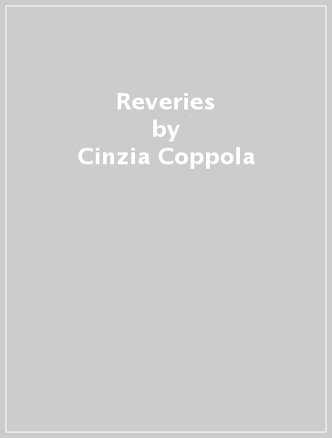 Reveries - Cinzia Coppola