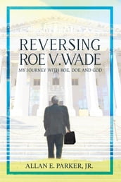 Reversing Roe V. Wade