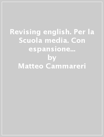 Revising english. Per la Scuola media. Con espansione online. Con 2 CD-ROM. Con Libro: Le nouveau on y va 1. Vol. 1 - Matteo Cammareri - Fabio Antonietti - Carl Miller