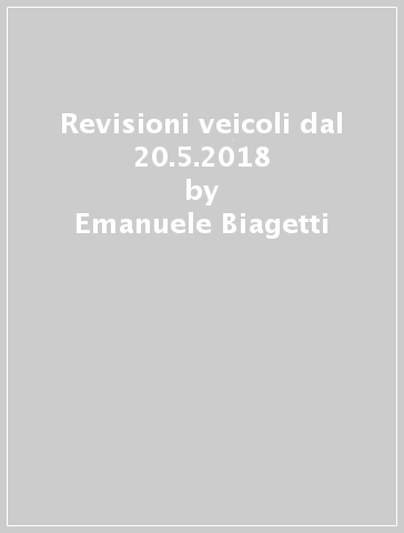 Revisioni veicoli dal 20.5.2018 - Emanuele Biagetti