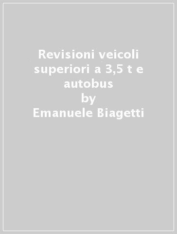Revisioni veicoli superiori a 3,5 t e autobus - Emanuele Biagetti