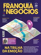 Revista Franquia & Negócios Ed. 99 - Pandemia altera a jornada do consumidor e faz com que os deslocamentos passem a ser mais focados.