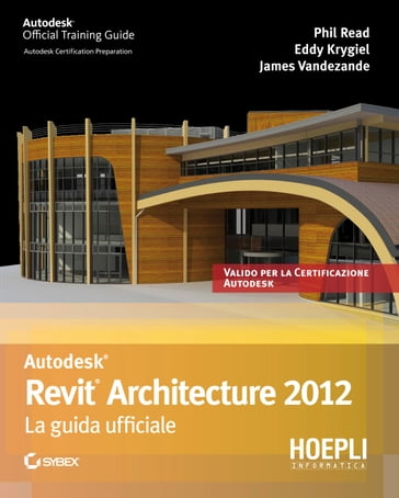 Revit Architecture 2012. La guida ufficiale - Phil Read