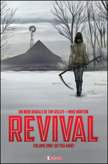 Revival. 1: Sei tra amici - Tim Seeley - Mike Norton