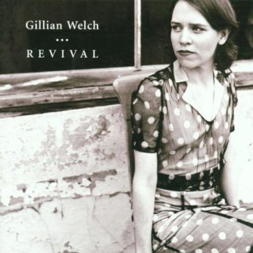 Revival - Gillian Welch