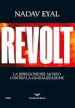 Revolt. La ribellione nel mondo contro la globalizzazione