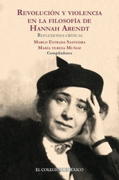Revolución y violencia en la filosofía de Hannah Arendt.