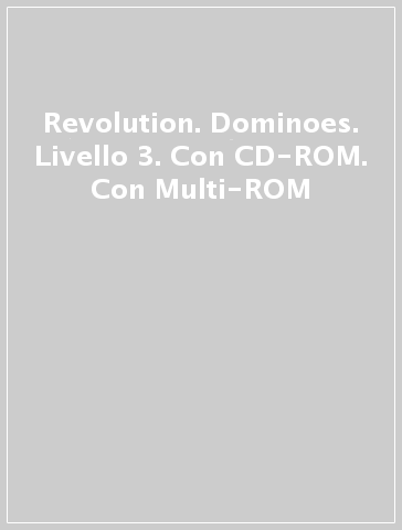 Revolution. Dominoes. Livello 3. Con CD-ROM. Con Multi-ROM