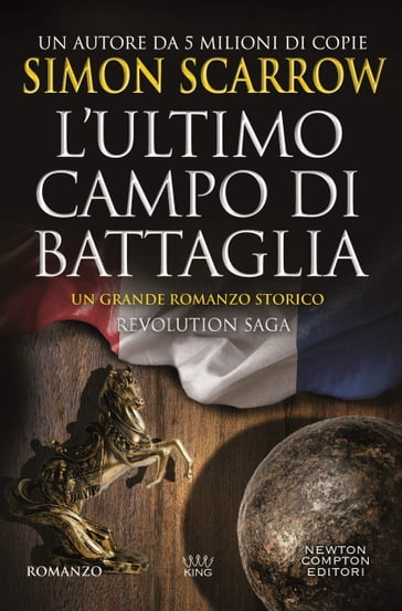 Revolution Saga. L'ultimo campo di battaglia - Simon Scarrow