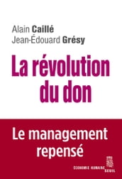 La Révolution du don. Le management repensé à la lumière de l anthropologie