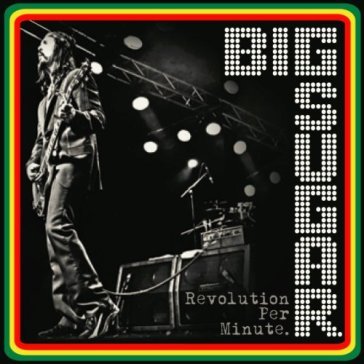 Revolution per minute - BIG SUGAR