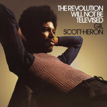 Revolution will not be televised - Gil Scott-Heron
