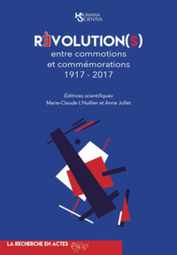 Révolution(s) entre commotions et commémorations 1917-2017
