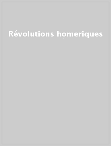 Révolutions homeriques