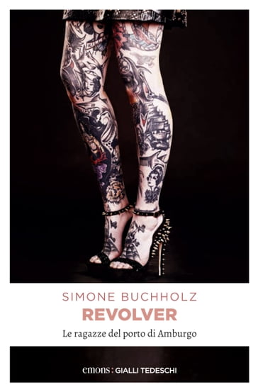 Revolver. Le ragazze del porto di Amburgo - Simone Buchholz