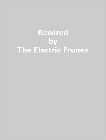 Rewired - The Electric Prunes