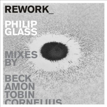 Rework-philip glass.. - Philip Glass