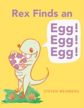 Rex Finds an Egg! Egg! Egg!