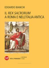 Il «Rex Sacrorum» a Roma e nell