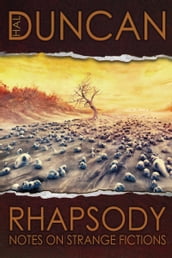 Rhapsody: Notes on Strange Fictions