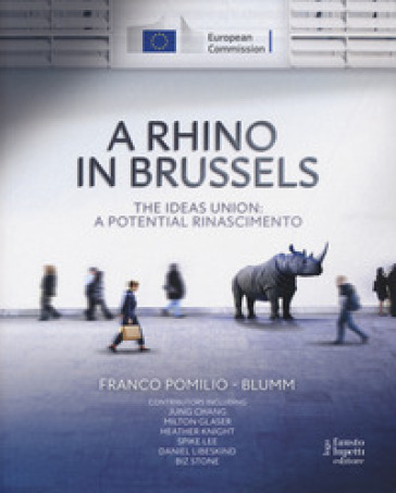 A Rhino in Brussels. The ideas union: a potential Rinascimento - Franco Pomilio