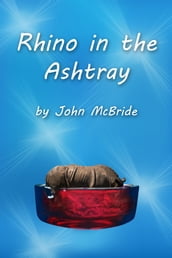 Rhino in the Ashtray