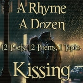Rhyme A Dozen - Kissing, A
