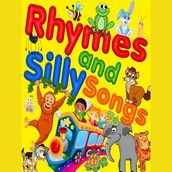 Rhymes and Silly Songs