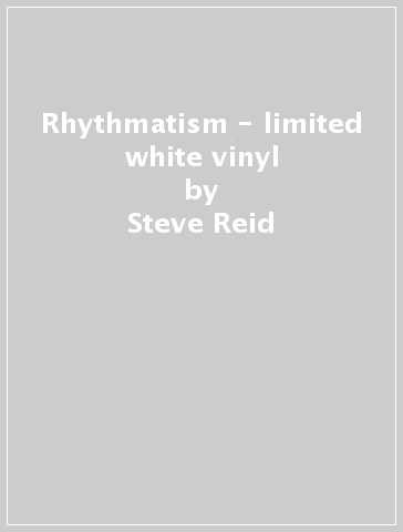 Rhythmatism - limited white vinyl - Steve Reid