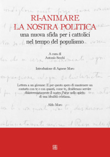 Ri-animare la nostra politica una nuova sfida per i cattolici nel tempo del populismo