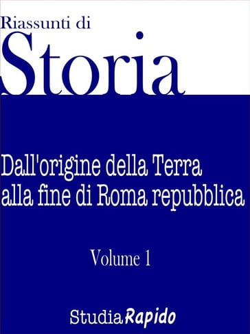 Riassunti di Storia - Volume 1 - Studia Rapido