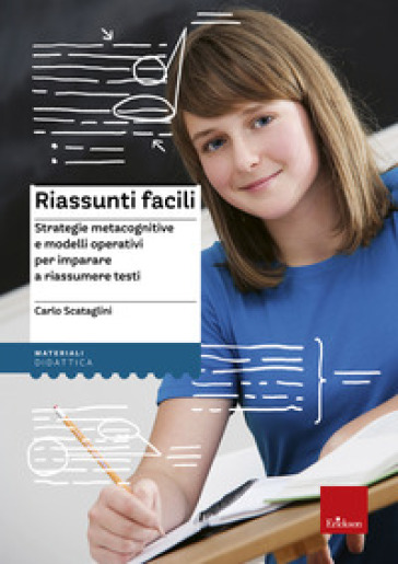 Riassunti facili. Strategie metacognitive e modelli operativi per imparare a riassumere testi - Carlo Scataglini