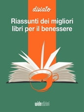 Riassunti dei migliori libri per il benessere