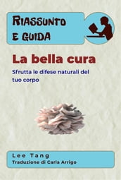 Riassunto E Guida La Bella Cura