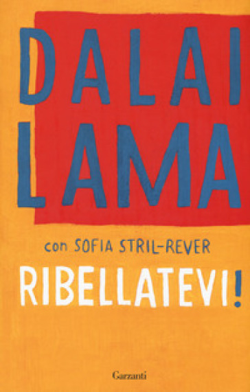 Ribellatevi! - Dalai Lama - Sofia Stril-Rever