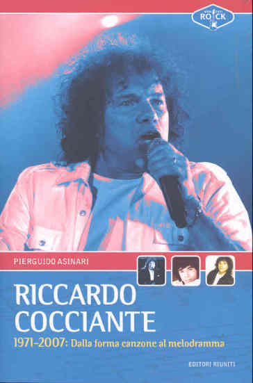 Riccardo Cocciante 1971-2007. Dalla forma-canzone al melodramma - Pierguido Asinari