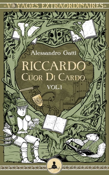 Riccardo Cuor di Cardo vol. 1 - La lancia di Re Belfardone - Alessandro Gatti - Peppo Bianchessi