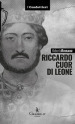 Riccardo Cuor di leone. La maschera e il volto