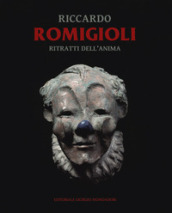 Riccardo Romigioli. Ritratti dell anima. Catalogo della mostra (Milano dal 2 maggio-15 giugno 2019). Ediz. illustrata
