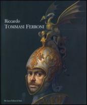 Riccardo Tommasi Ferroni. Catalogo della mostra (Forte dei Marmi, 16 luglio-15 settembre 2008). Ediz. illustrata