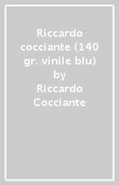 Riccardo cocciante (140 gr. vinile blu)