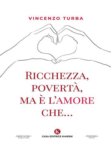 Ricchezza, povertà, ma è l'amore che - Vincenzo Turba