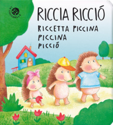 Riccia Ricciò riccetta piccina piccina picciò. Ediz. a colori - Roberta Pagnoni - Daniela Gamba