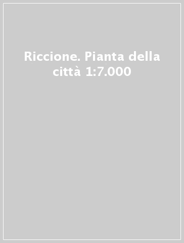 Riccione. Pianta della città 1:7.000