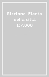 Riccione. Pianta della città 1:7.000