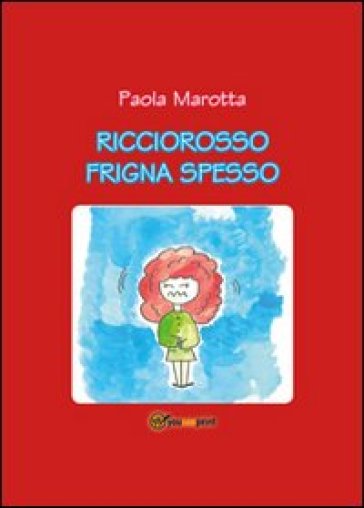 Ricciorosso frigna spesso - Paola Marotta