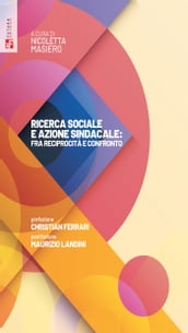 Ricerca sociale e azione sindacale: fra reciprocità e confronto