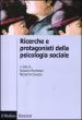 Ricerche e protagonisti della psicologia sociale